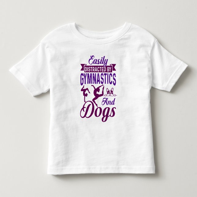 Easily Distracted By Gymnastics and Dogs Toddler T-shirt (Front)