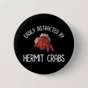 Easily Distracted By Hermit Crabs Button