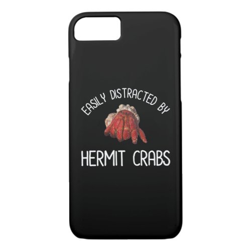 Easily Distracted By Hermit Crabs iPhone 87 Case