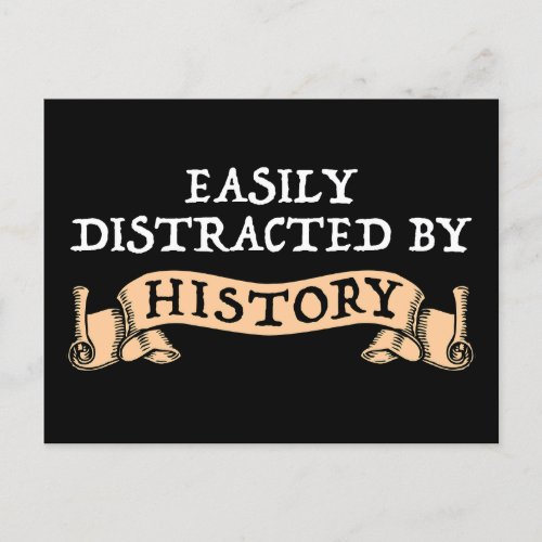 Easily Distracted By History Postcard