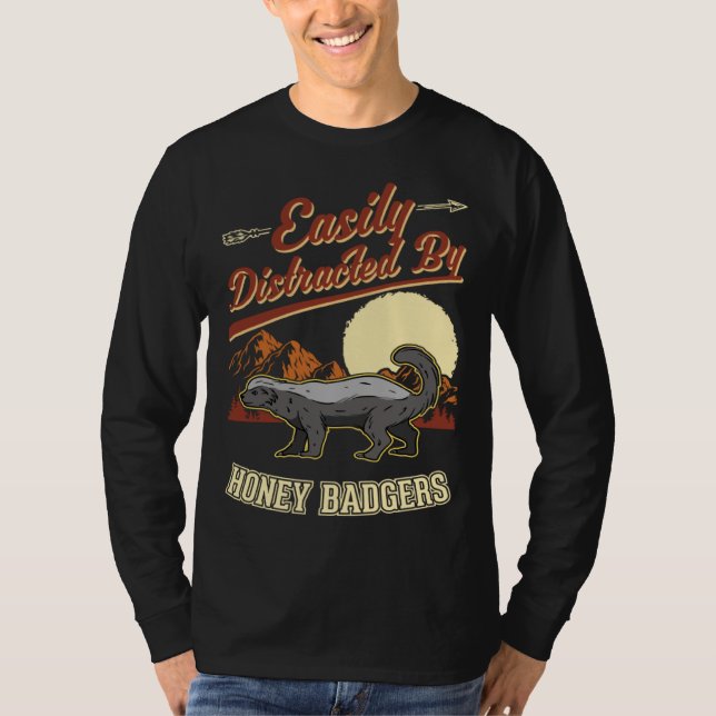 Easily distracted by Honey Badgers T-Shirt (Front)