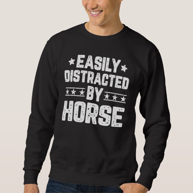 Easily Distracted By Horse  Equestrian Horse Racer Sweatshirt (Front)