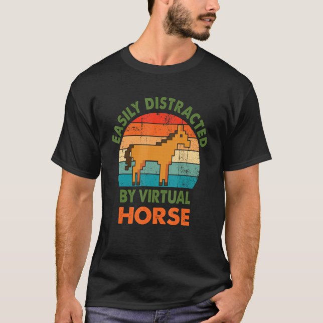 Easily Distracted By Horse Funny Virtual pet for H T-Shirt (Front)
