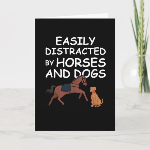 Easily Distracted by Horses and Dogs Card