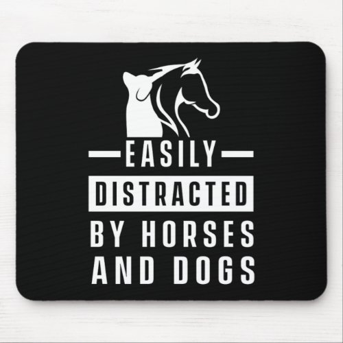 Easily Distracted By Horses Dogs Animal Lover Gift Mouse Pad