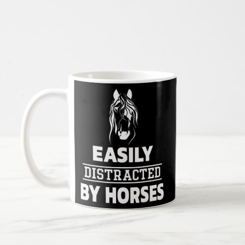 Easily Distracted By Horses Riding Lover Funny Coffee Mug