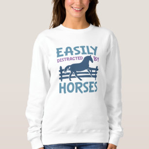 Easily Distracted By Horses Sweatshirt