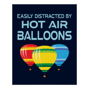 Easily Distracted By Hot Air Balloons Ballooning Poster