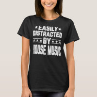 Easily Distracted By House Music  House Music