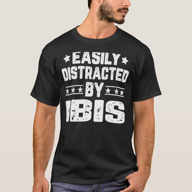 Easily Distracted By Ibis   Bird  Ibis T-Shirt (Front)