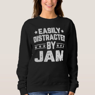 Easily Distracted By Jam Jam Sweatshirt