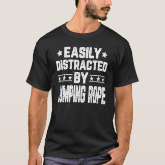 Easily Distracted By Jumping Rope   Skipping Rope T-Shirt