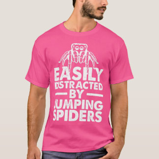 Easily Distracted By Jumping Spiders Spider Lover T-Shirt
