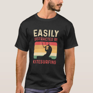 Easily Distracted By Kitesurfing Kiteboarding T-Shirt
