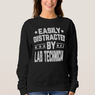 Easily Distracted By Lab Technician Laboratory Te Sweatshirt