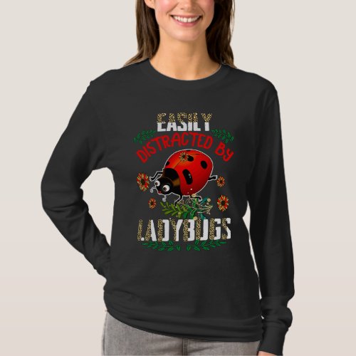Easily Distracted By Ladybugs Leopard Sunflowers L T-Shirt