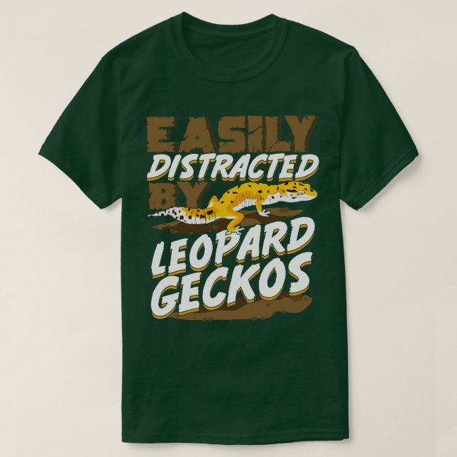 Easily Distracted By Leopard Geckos  T-Shirt (Design Front)