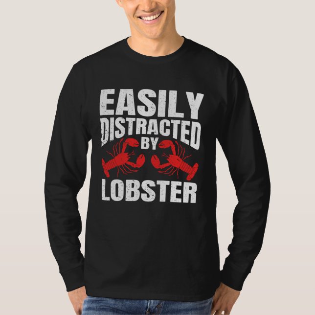 Easily Distracted By Lobster Seafood Sea Lobster   T-Shirt (Front)