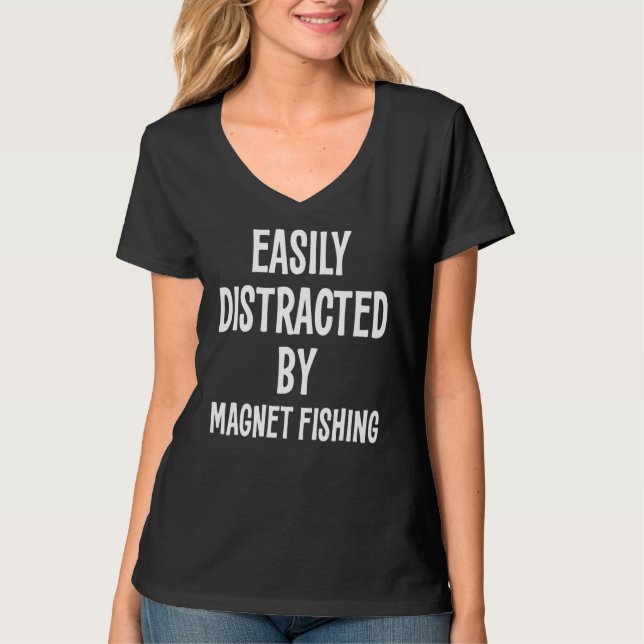 Easily Distracted By Magnet Fishing T-Shirt (Front)