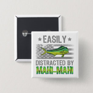 Easily Distracted by Mahi Mahi, Fishermen US Flag Button