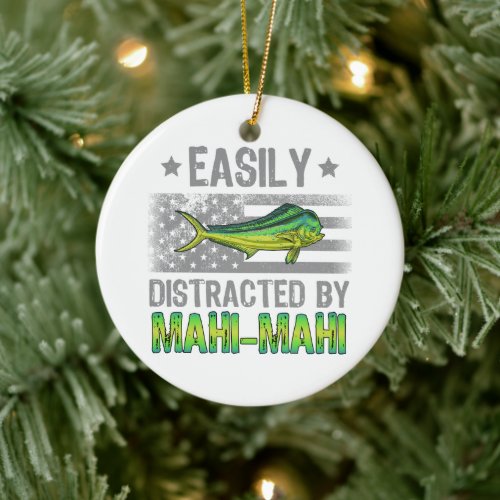 Easily Distracted by Mahi Mahi, Fishermen US Flag Ceramic Ornament