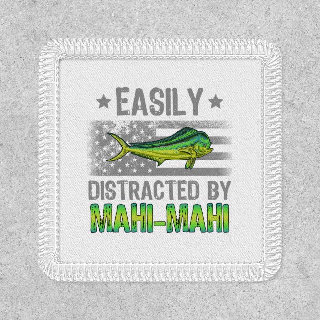 Easily Distracted by Mahi Mahi, Fishermen US Flag Patch (Front)