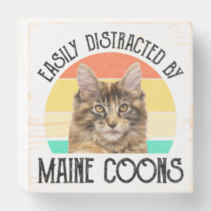 Easily Distracted By Maine Coons Wooden Box Sign