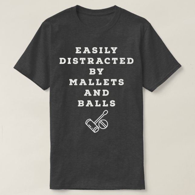 Easily Distracted by Mallets and Balls Crocket T-Shirt (Design Front)