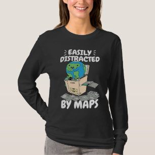 Easily Distracted By Maps Geography Teacher  2 T-Shirt