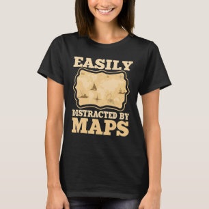 Easily Distracted By Maps Geography Teacher Map T-Shirt