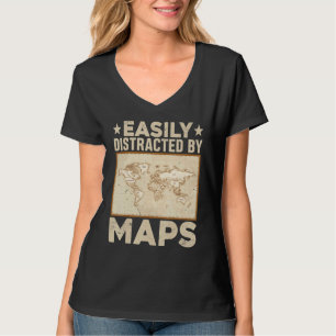 Easily Distracted By Maps  Geography Teacher T-Shirt
