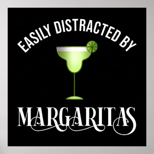 Easily Distracted By Margaritas Poster