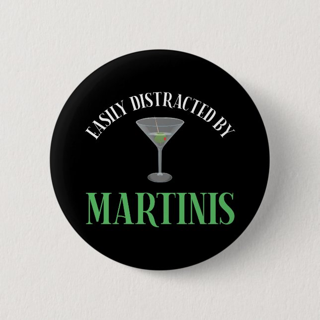 Easily Distracted By Martinis Button (Front)