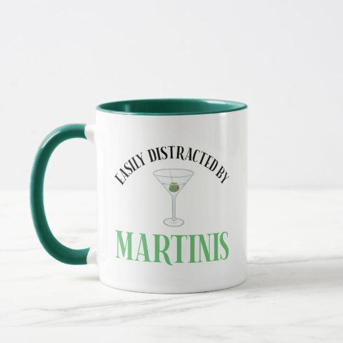 Easily Distracted By Martinis Mug