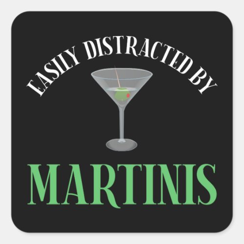 Easily Distracted By Martinis Square Sticker