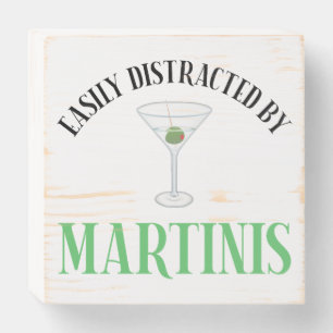 Easily Distracted By Martinis Wooden Box Sign