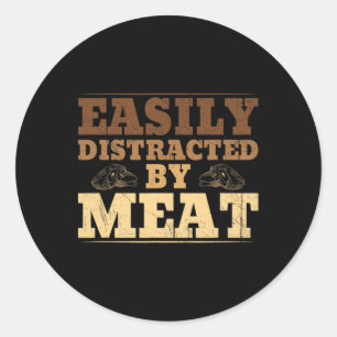 Easily Distracted By Meat Funny Bbq Classic Round Sticker