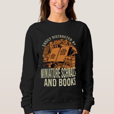Easily Distracted By Miniature Schnauzer And Books Sweatshirt