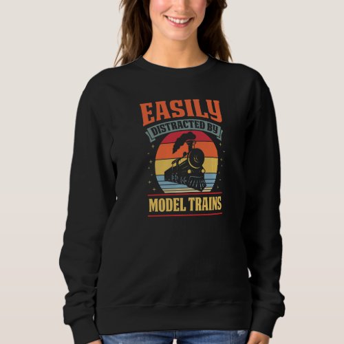 Easily Distracted By Model Trains Vintage Collecto Sweatshirt
