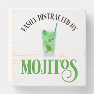 Easily Distracted By Mojitos Wooden Box Sign