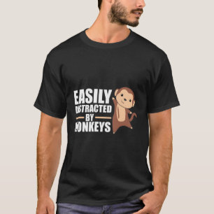 Easily Distracted By Monkeys Monkey T-Shirt