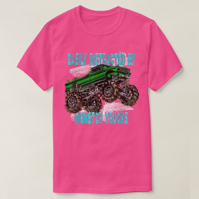 Easily Distracted By Monster Trucks for Monster Tr T-Shirt (Design Front)