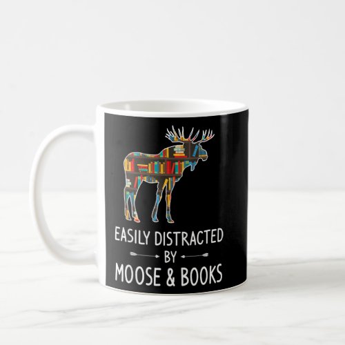 Easily Distracted By Moose  Books Lover Deer Elk  Coffee Mug