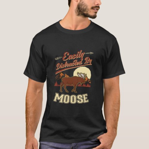 Easily distracted by Moose Scandinavia Moose Antle T_Shirt