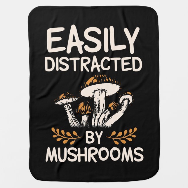 Easily Distracted By Mushroom Baby Blanket (Front)
