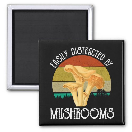 Easily Distracted By Mushrooms Chanterelle Magnet