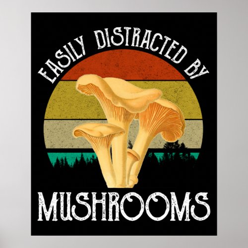 Easily Distracted By Mushrooms Chanterelle Poster