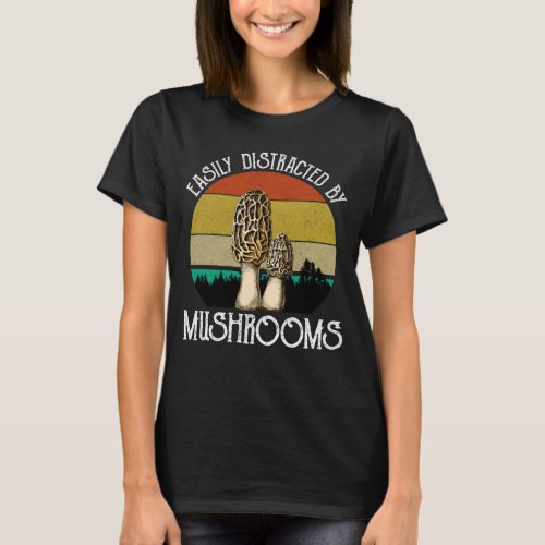 Easily Distracted By Mushrooms Morel T_Shirt