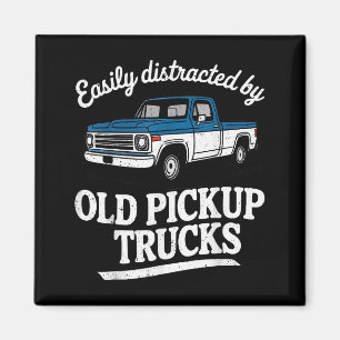 Easily Distracted By Old Ckup Trucks For Men  Magnet