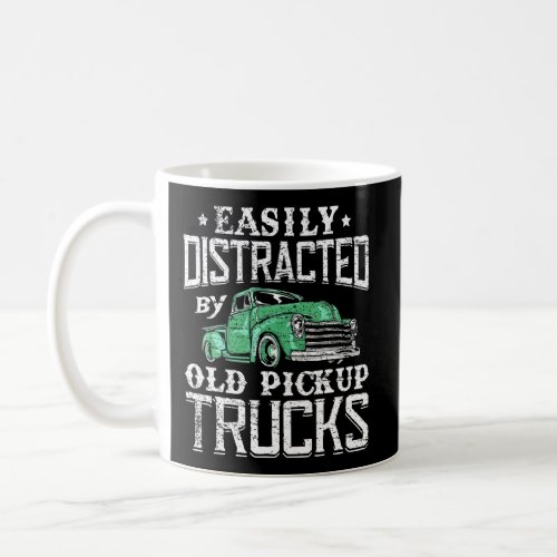 Easily Distracted By Old Pickup Trucks Trucker Coffee Mug